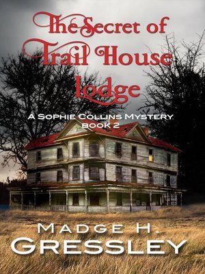 cover image of The Secret of Trail House Lodge